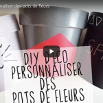 DIY DECO : PERSONNALISER DES POTS DE FLEURS