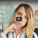 SOS boutons (acnés d’adultes) : 5 produits miracles