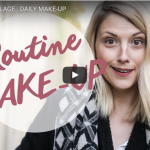 ROUTINE MAQUILLAGE : DAILY MAKE-UP